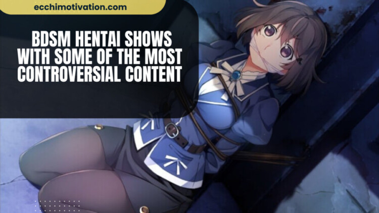 _BDSM Hentai Shows With Some Of The Most Controversial Content 35+ BDSM Hentai Shows With Some Of The Most Controversial Content