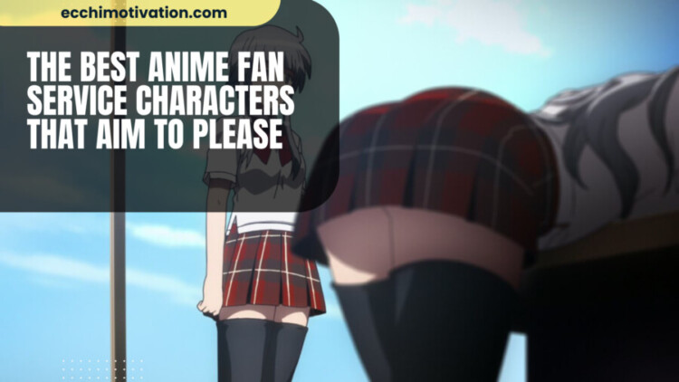 BEST Anime Fan Service Characters That Aim To Please 20+ Of The BEST Anime Fan Service Characters That Aim To Please