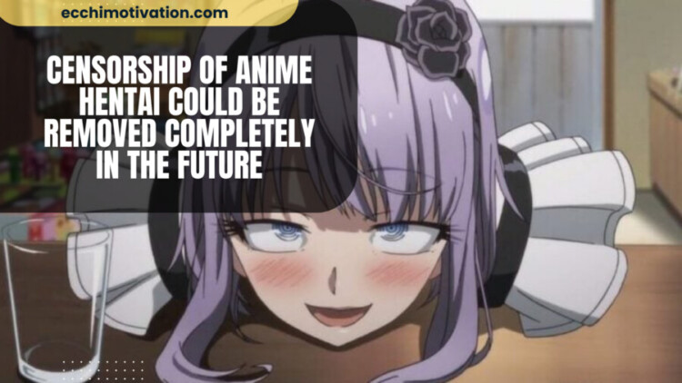 Censorship Of Anime Hentai Could Be REMOVED Completely In The Future Censorship Of Anime Hentai Could Be REMOVED Completely In The Future