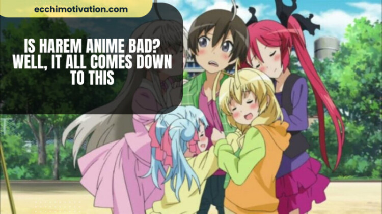 Is Harem Anime Bad Well It All Comes Down To This Is Harem Anime Bad Well It All Comes Down To This