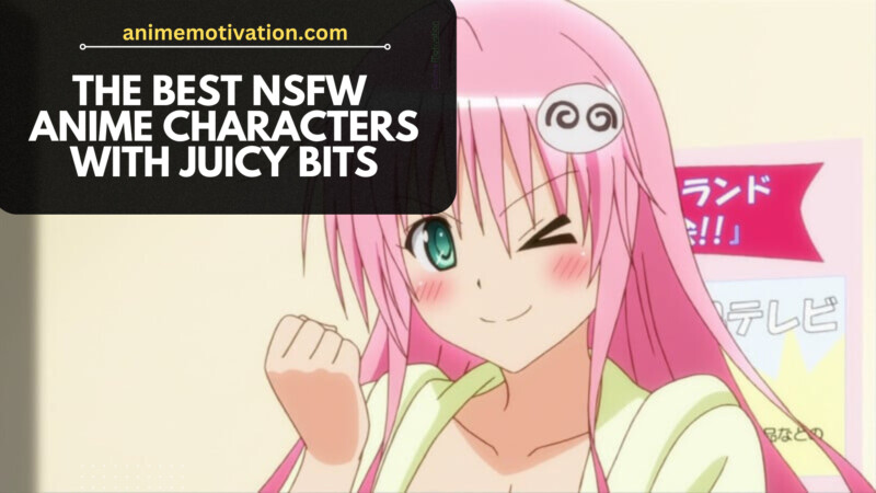 The Best NSFW Anime Characters With Juicy Bits The Best NSFW Anime Characters With Juicy Bits
