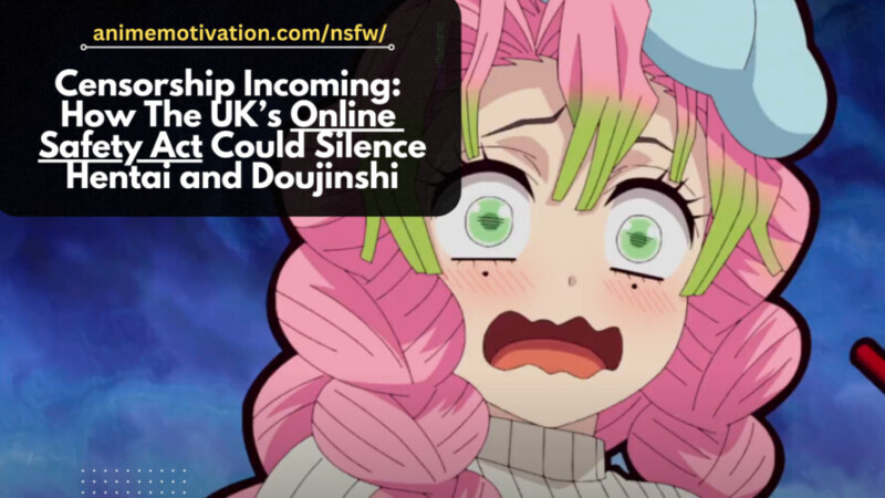 Censorship Incoming How The UK’s Online Safety Act Could Silence Anime, Hentai and Doujinshi Censorship Incoming: How The UK’s Online Safety Act Could Silence Hentai and Doujinshi