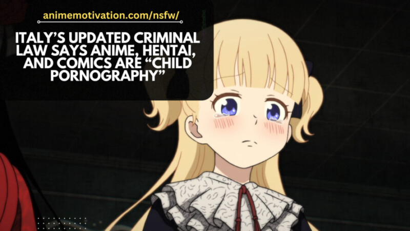 Italy’s Updated Criminal Law Says Anime, Hentai, And Comics Are “Child Pornography” Italy's Updated Criminal Law Says Anime, Hentai, And Comics Are "Child Pornography"