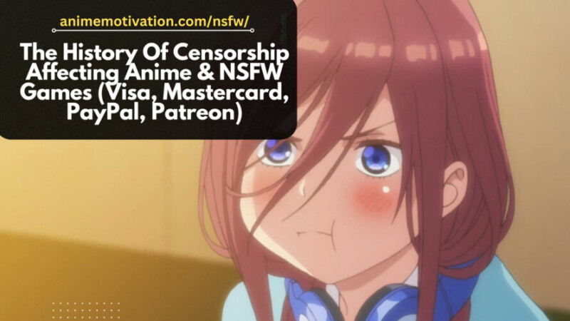 The History Of Censorship Affecting Online Anime & NSFW Games (Visa, Mastercard, PayPal, Patreon) The History Of Censorship Affecting Anime Content & Games (Visa, Mastercard, PayPal, Patreon)