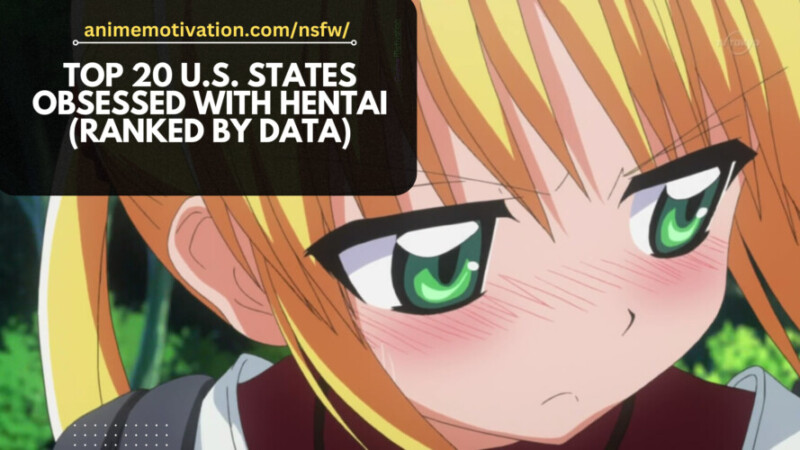 TopX20XU.SX.XStatesXObsessedXWithXHentaiXXRankedXbyXDataXX Data Reveals These 20 US States Secretly Enjoy The Most Hentai