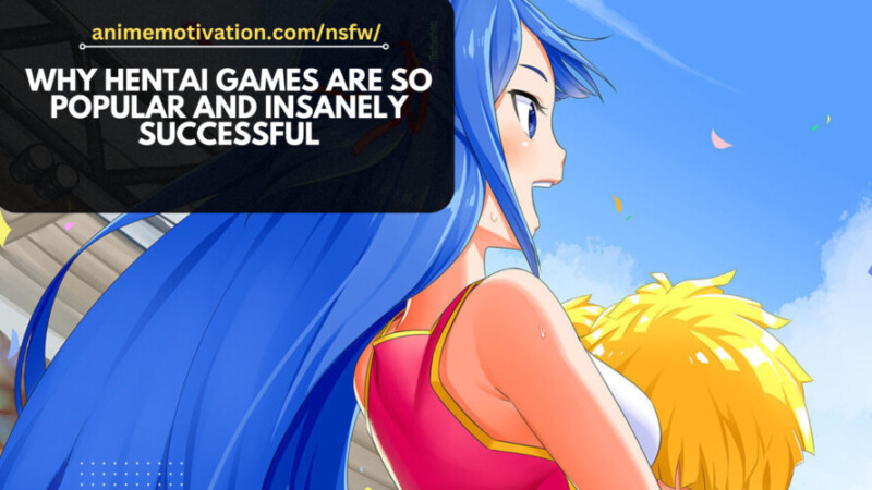 Why Hentai Games Are So Popular And Insanely Successful Why Hentai Games Are So Popular And Insanely Successful