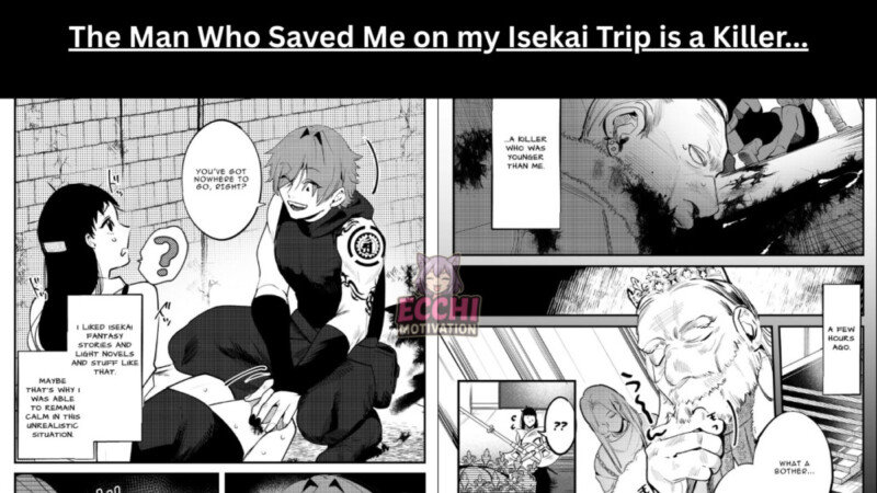 The Man Who Saved Me on my Isekai Trip is a Killer...