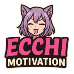 Ecchi Motivation