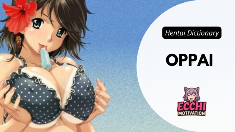 oppai terms glossary - ecchi motivation Oppai